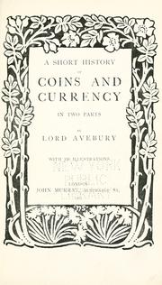 Cover of: A short history of coins and currency by Sir John Lubbock