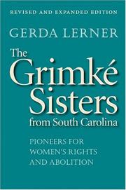 The Grimke Sisters from South Carolina by Gerda Lerner