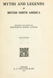 Cover of: Myths and legends of British North America by Katharine Berry Judson, Katharine Berry Judson