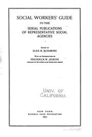 Cover of: Social workers' guide to the serial publications of representative social agencies by Rushmore, Elsie Mitchell, Rushmore, Elsie Mitchell