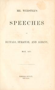 Mr. Webster's speeches at Buffalo, Syracuse, and Albany, May, 1851 by Daniel Webster