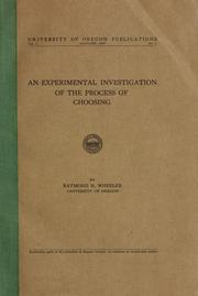 Cover of: An experimental investigation of the process of choosing by Wheeler, Raymond Holder