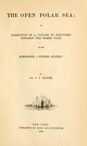 Cover of: The open Polar Sea: a narrative of a voyage of discovery towards the North pole by Isaac Israel Hayes, Isaac Israel Hayes