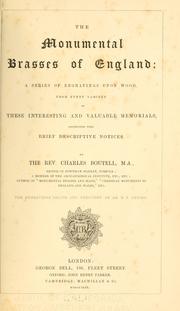 Cover of: The monumental brasses of England: a series of engravings upon wood, from every variety of these interesting and valuable memorials by Charles Boutell