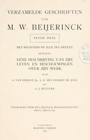 Cover of: Verzamelde geschriften van M. W. Beijerinck ter gelegenheid van zijn 70sten verjaardag, met medewerking der Nederlandsche regeering uitgegeven door zijne vrienden en vereerders.