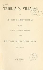 Cover of: "Cadillac's village", or, "Detroit under Cadillac" by compiled by C.M. Burton.