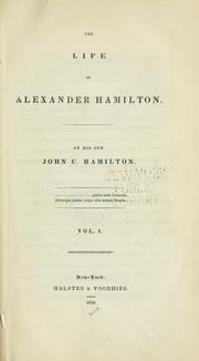 Cover of: The life of Alexander Hamilton by Hamilton, John C.
