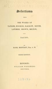 Cover of: Selections from the works of Taylor, Hooker, Barrow, South, Latimer, Brown, Milton and Bacon