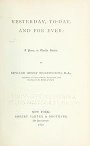 Cover of: Yesterday, to-day, and for ever by Bickersteth, Edward Henry