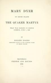 Cover of: Mary Dyer of Rhode Island: the Quaker martyr that was hanged on Boston Common, June 1, 1660