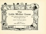 Cover of: The little Mother Goose by with numerous illustrations in full color and black and white, by Jessie Willcox Smith.