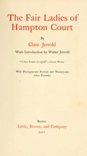 Cover of: The fair ladies of Hampton court by Clare Armstrong Bridgman Jerrold, Clare Armstrong Bridgman Jerrold