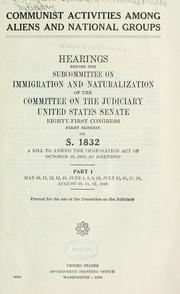 Cover of: Communist activities among aliens and national groups. by United States. Congress. Senate. Committee on the Judiciary