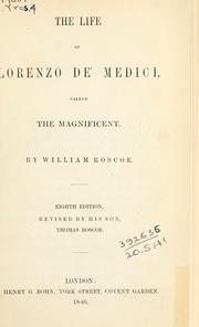 Cover of: The life of Lorenzo de' Medici, called the Magnificent by William Roscoe