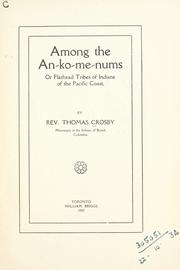 Cover of: Among the An-ko-me-nums: or, Flathead tribes of Indians of the Pacific coast