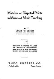 Mistakes and disputed points in music and music teaching by Louis Charles Elson