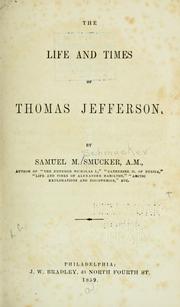 Cover of: The life and times of Thomas Jefferson by Samuel M. Smucker