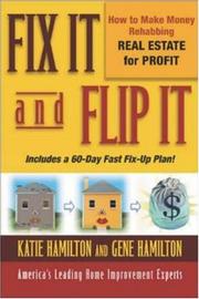 Cover of: Fix It and Flip It: How to Make Money Rehabbing Real Estate for Profit