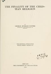 Cover of: The finality of the Christian religion by George Burman Foster