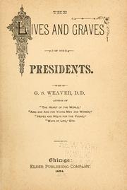 Cover of: The lives and graves of our presidents. by George Sumner Weaver