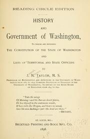 Cover of: History and government of Washington: to which are appended the Constitution of the State of Washington and lists of territorial and state officers.