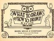 Cover of: What to draw and how to draw it