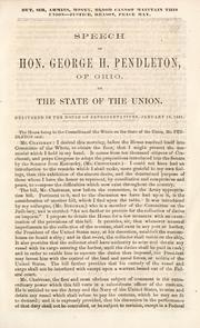 Cover of: Speech of Hon. George H. Pendleton delivered at Lima, Allen County, Ohio, Thursday, August 15, 1867.