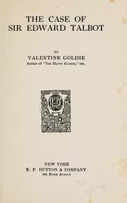 Cover of: The case of Sir Edward Talbot by V. (Valentine) Goldie