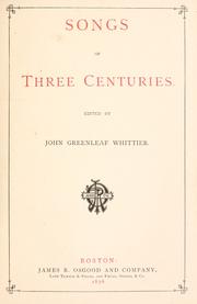Cover of: Songs of three centuries. by John Greenleaf Whittier