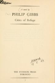 Cover of: Cities of refuge, a novel. by Philip Gibbs, Philip Gibbs