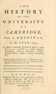 Cover of: The history of the University of Cambridge, from its original, to the year 1753 by Edmund Carter