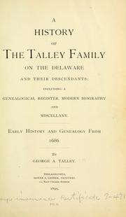Cover of: A history of the Talley family on the Delaware, and their descendants by George A. Talley