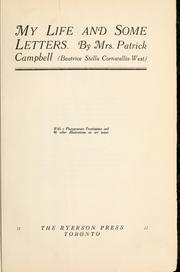 Cover of: My life and some letters by Mrs. Patrick Campbell, Mrs. Patrick Campbell