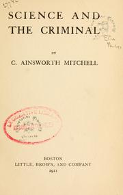 Cover of: Science and the criminal by C. Ainsworth Mitchell