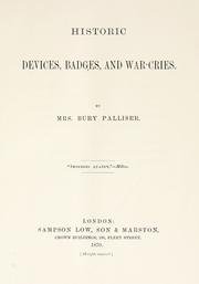 Cover of: Historic devices, badges, and war-cries by Mrs. Fanny Bury Palliser