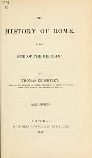 Cover of: The history of Rome to the end of the Republic. by Keightley, Thomas
