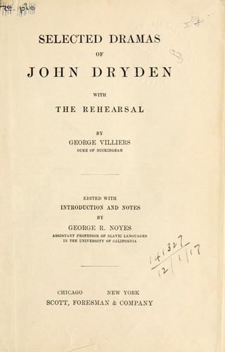 Selected dramas, with the Rehearsal by John Dryden