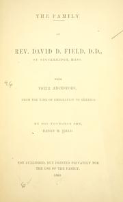 Cover of: The family of Rev. David D. Field, D. D., of Stockbridge, Mass.: With their ancestors, from the time of emigration to America.