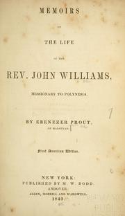 Cover of: Memoirs of the life of the Rev. John Williams, missionary to Polynesia. by Ebenezer Prout, Ebenezer Prout