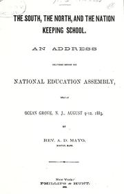 Cover of: The South, the North, and the nation keeping school: an address delivered before the National Education Assembly, held at Ocean Grove, N.J., August 9-12, 1883