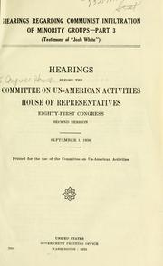 Cover of: Hearings regarding communist infiltration of minority groups.: Hearings before the Committee on Un-American Activities, House of Representatives, Eighty-first Congress, first session.
