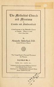 The Methodist Church and missions in Canada and Newfoundland by Sutherland, Alexander