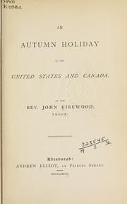 Cover of: An autumn holiday in the United States and Canada. by John Kirkwood