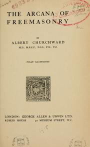 Cover of: The arcana of freemasonry by Albert Churchward