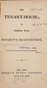 Cover of: The tenant-house: or, Embers from poverty's hearthstone ...