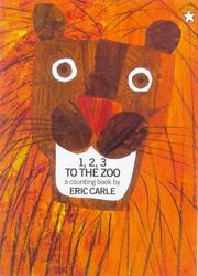 Cover of: 1, 2, 3, To the Zoo by Eric Carle, Chronicle Books Staff, Esther Rubio kokinos, Eric Carle