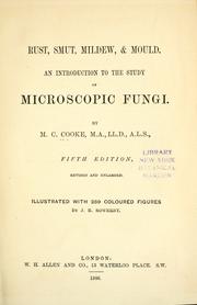 Cover of: Rust, smut, mildew & mould.: An introduction to the study of microscopic fungi