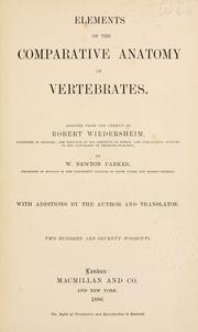 Cover of: Elements of the comparative anatomy of vertebrates. by Robert Wiedersheim