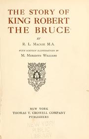 Cover of: The story of King Robert the Bruce by R. L. Mackie