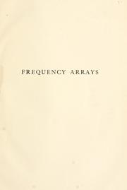Cover of: Frequency arrays illustrating the use of logical symbols in the study of statistical and other distributions.